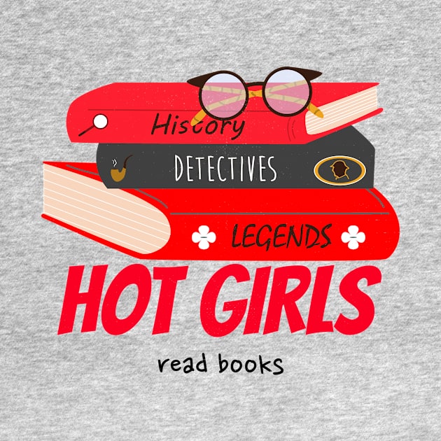 HOT Girls Read Books, Bookish Design by SartorisArt1